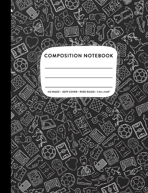 Composition Notebook: Soccer Book Sports Lined Primary Copy Book, Wide Ruled SOFT Cover, Boy Girl Kids Elementary Grade Back To School Suppl (Paperback)