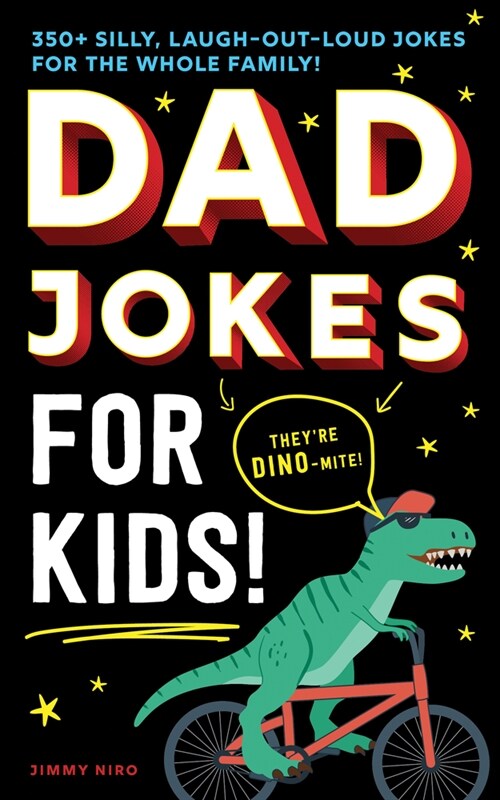 Dad Jokes for Kids: 350+ Silly, Laugh-Out-Loud Jokes for the Whole Family! (Paperback)