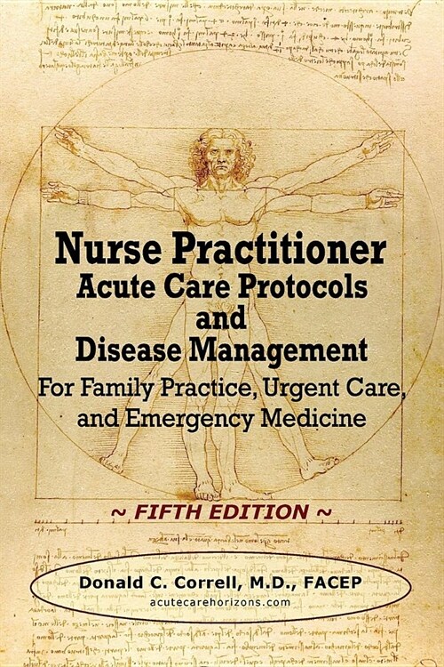 Nurse Practitioner Acute Care Protocols and Disease Management - FIFTH EDITION: For Family Practice, Urgent Care, and Emergency Medicine (Paperback)