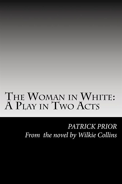The Woman in White: A Play in Two Acts (Paperback)