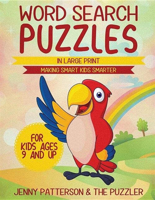 Word Search Puzzles for Kids Ages 9 and Up: Making Smart Kids Smarter - In Large Print (Paperback)