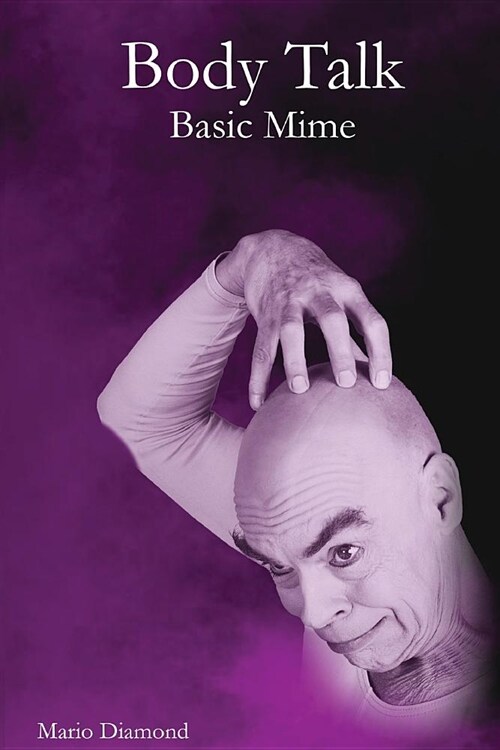 Body Talk: Basic Mime (Paperback)