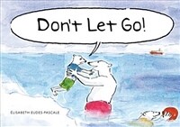 Don't Let Go! (Hardcover)