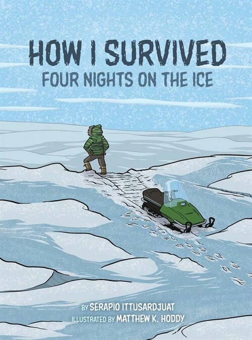 How I Survived: Four Nights on the Ice (Hardcover)