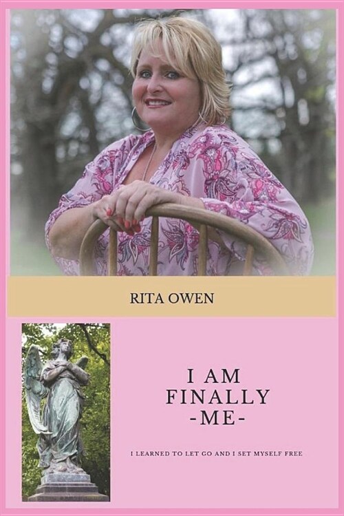 I am Finally Me: I Learned to Let Go and I Set Myself Free (Paperback)