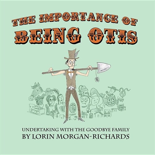 The Importance of Being Otis: Undertaking with the Goodbye Family (Paperback)