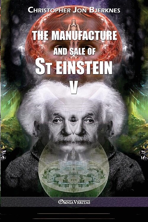 The manufacture and sale of St Einstein - V (Paperback)