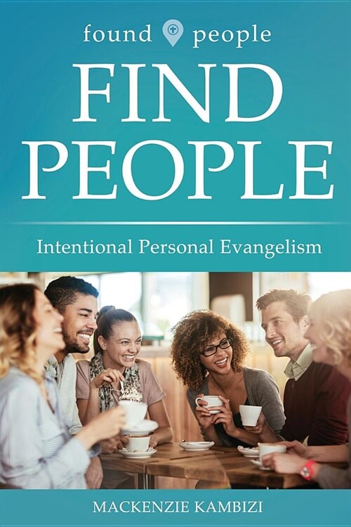 Found People Find People: Intentional Personal Evangelism (Paperback)