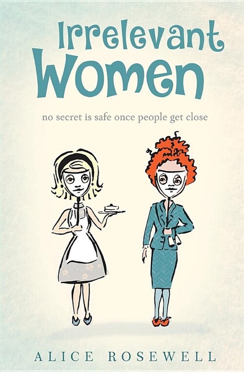 Irrelevant Women: no secret is safe once people get close (Paperback)
