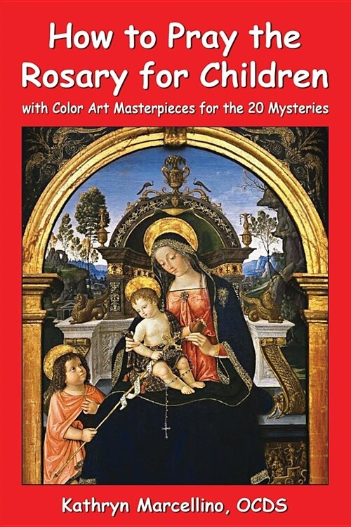 How to Pray the Rosary for Children: with Color Art for the 20 Mysteries (Paperback)
