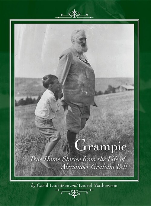 Grampie: True Home Stories from the Life of Alexander Graham Bell (Hardcover)