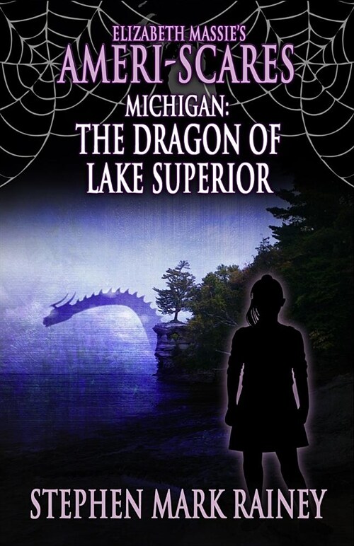 Elizabeth Massies Ameri-Scares Michigan: The Dragon of Lake Superior (Paperback)