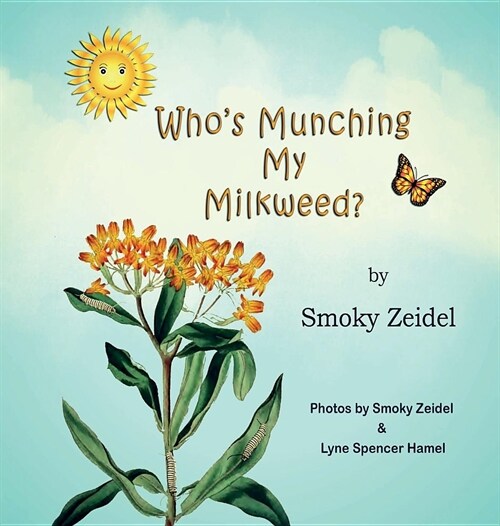 Whos Munching My Milkweed? (Hardcover)