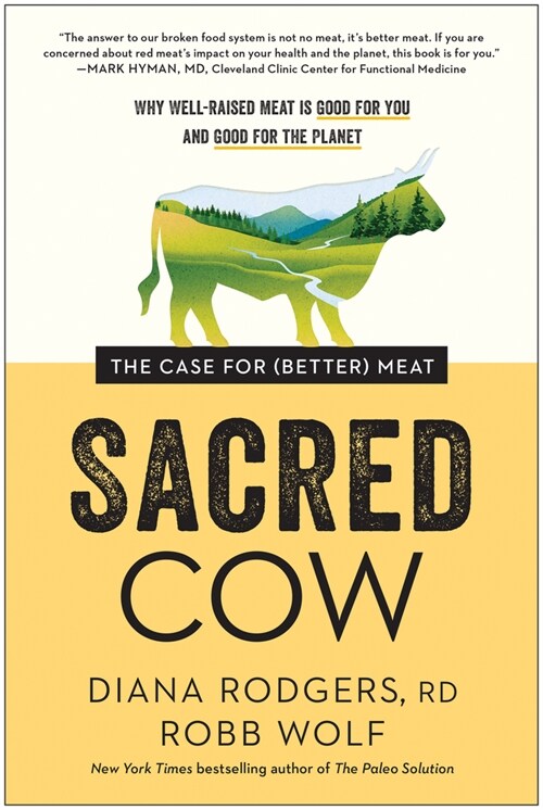 Sacred Cow: The Case for (Better) Meat: Why Well-Raised Meat Is Good for You and Good for the Planet (Hardcover)