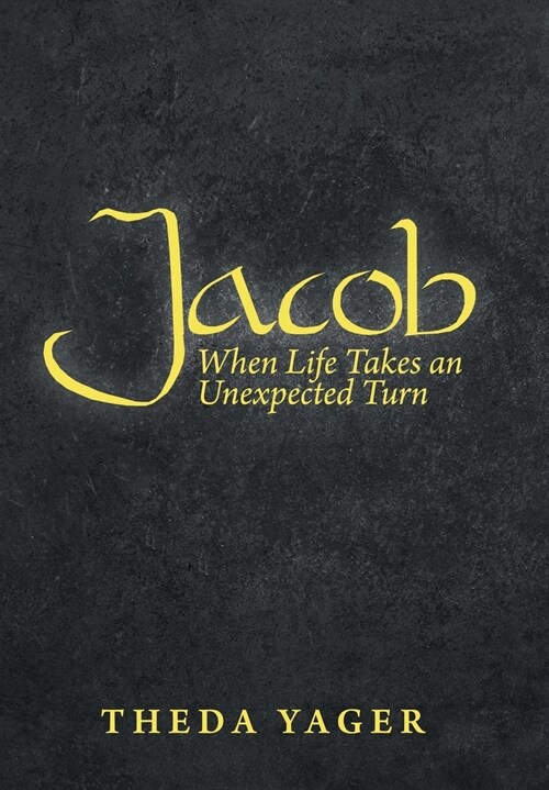 Jacob: When Life Takes an Unexpected Turn (Hardcover)