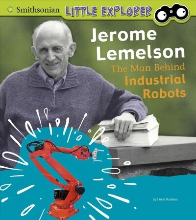Jerome Lemelson: The Man Behind Industrial Robots (Paperback)