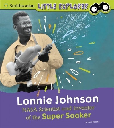 Lonnie Johnson: NASA Scientist and Inventor of the Super Soaker (Paperback)