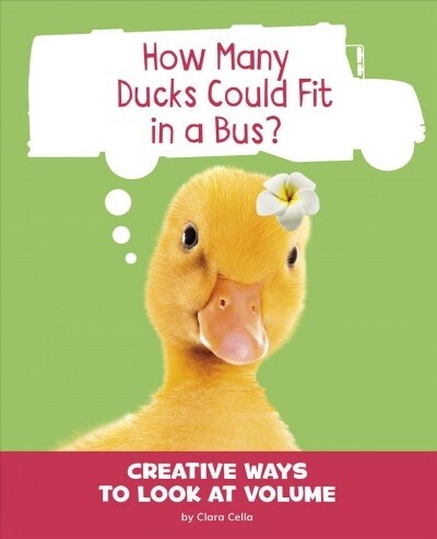 How Many Ducks Could Fit in a Bus?: Creative Ways to Look at Volume (Hardcover)