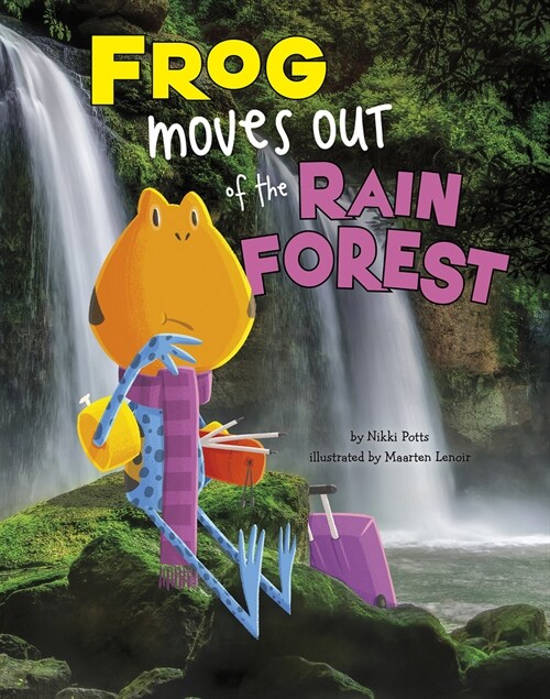 Frog Moves Out of the Rain Forest (Hardcover)