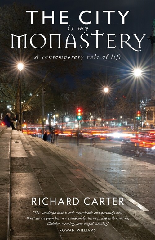 The City is my Monastery : A contemporary rule of life (Paperback)