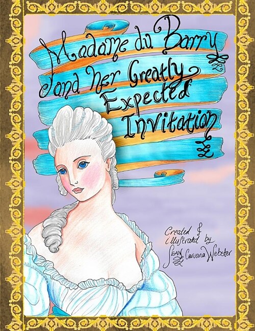 Madame du Barry and her Greatly Expected Invitation (Paperback)