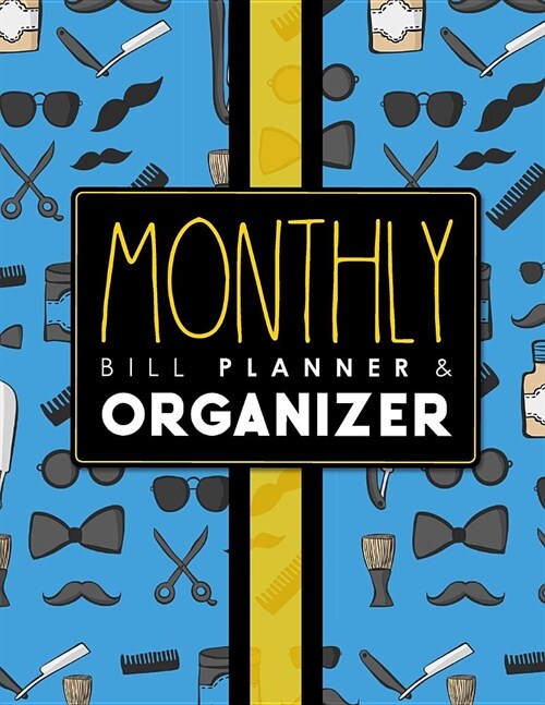 Monthly Bill Planner & Organizer: Bill Payment Checklist Tracker Organizer Planner Notebook For Personal Finance Planner or Budget, Cute Barbershop Co (Paperback)