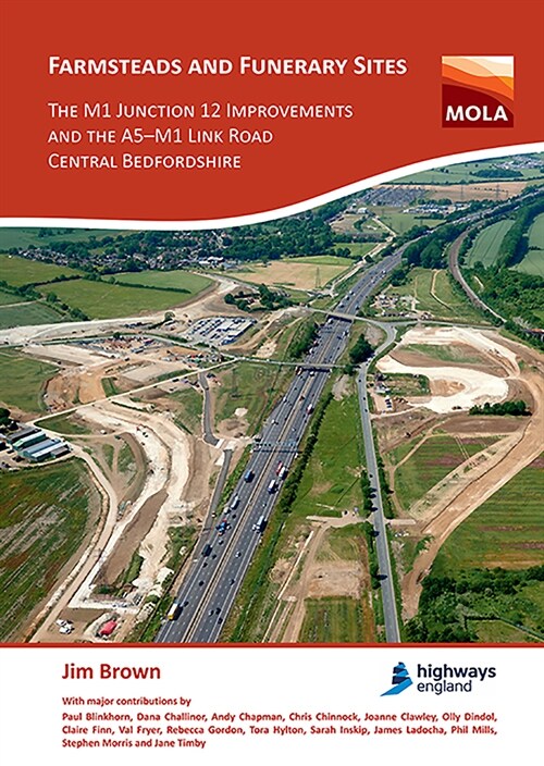 Farmsteads and Funerary Sites: The M1 Junction 12 Improvements and the A5-M1 Link Road, Central Bedfordshire : Archaeological investigations prior to  (Hardcover)