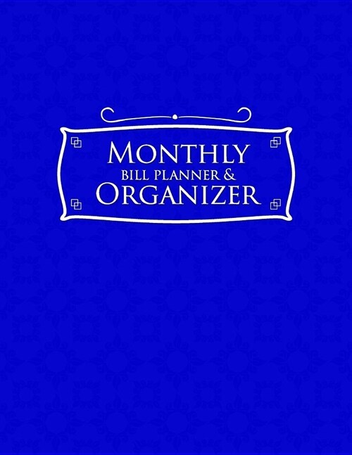 Monthly Bill Planner & Organizer: Bill Payment Book, Life Budget Planner, Debt Budget Planner, Simple Budget Worksheet, Blue Cover (Paperback)