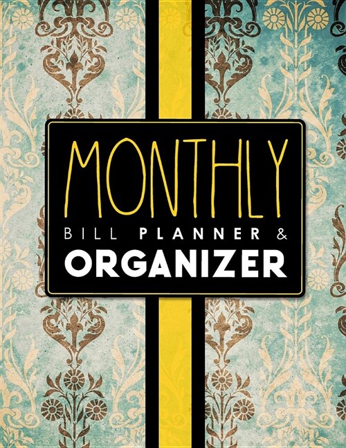 Monthly Bill Planner & Organizer: Bill Pay Template, Household Bill Organizer, Budget Planning, Monthly Home Business Bill Paying Organizer, Vintage/A (Paperback)