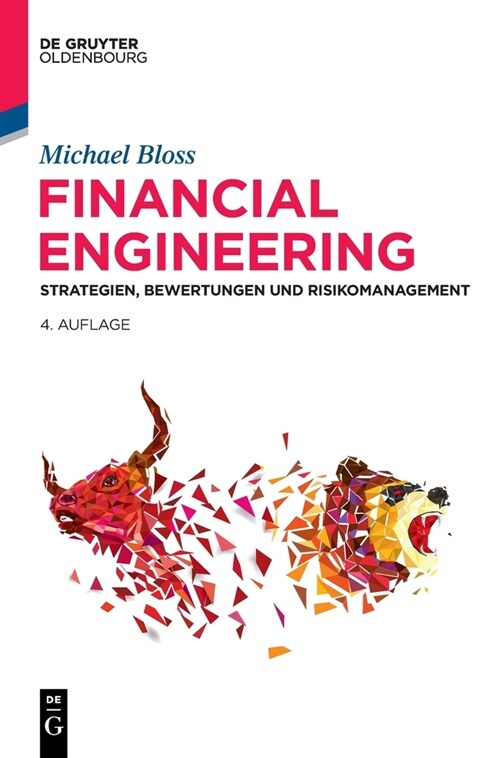 Financial Engineering: Strategien, Bewertungen Und Risikomanagement (Hardcover, 4, 4., Uberarbeite)