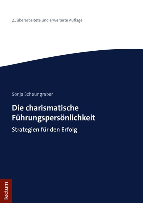 Die Charismatische Fuhrungspersonlichkeit: Strategien Fur Den Erfolg (Paperback, 2, 2., Uberarbeite)