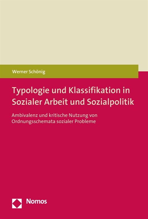 Typologie Und Klassifikation in Sozialer Arbeit Und Sozialpolitik: Ambivalenz Und Kritische Nutzung Von Ordnungsschemata Sozialer Probleme (Paperback)