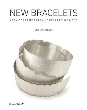New Bracelets: 400+ Contemporary Jewellery Designs (Hardcover)