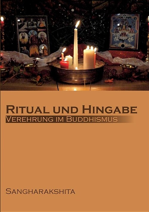 Ritual und Hingabe: Verehrung im Buddhismus (Paperback)