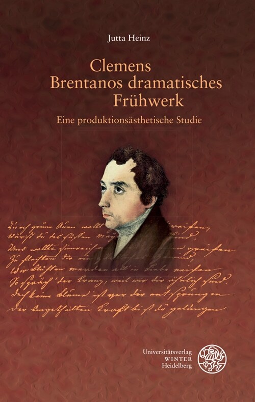 Clemens Brentanos Dramatisches Fruhwerk: Eine Produktionsasthetische Studie (Hardcover)