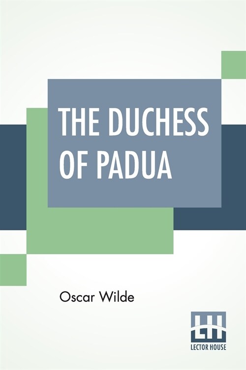 The Duchess Of Padua: A Play (Paperback)