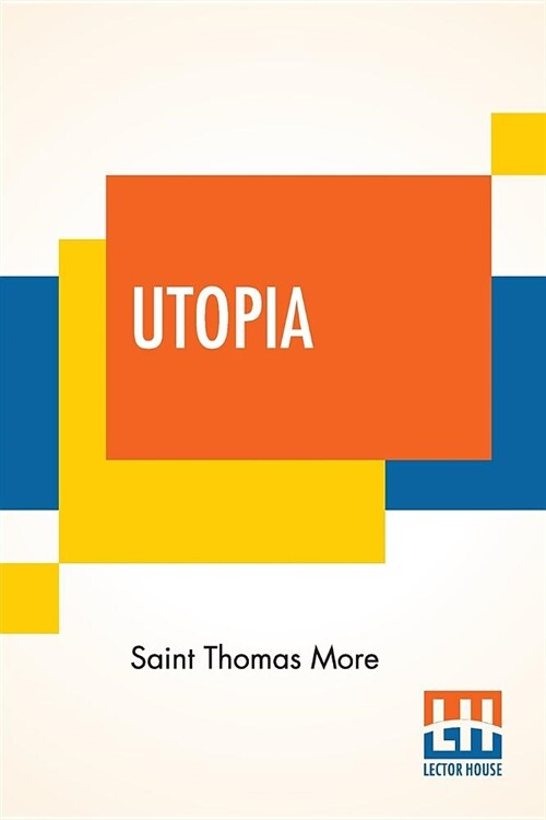 Utopia: Edited By Henry Morley (Paperback)