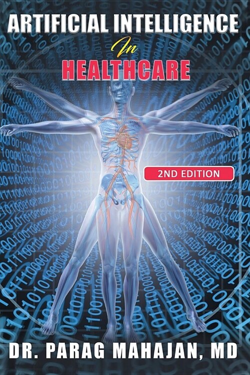Artificial Intelligence in Healthcare (Paperback)