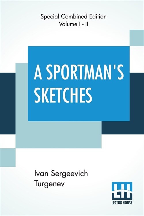 A Sportmans Sketches (Complete): Translated from the Russian By Constance Garnett (Paperback)