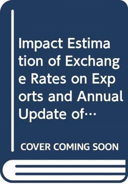 Impact Estimation of Exchange Rates on Exports and Annual Update of Competitiveness Analysis for 34 Greater China Economies (Hardcover)