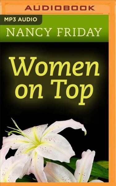 Women on Top: How Real Life Has Changed Womens Sexual Fantasies (MP3 CD)