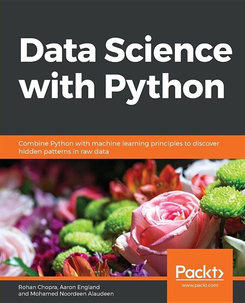 Data Science  with Python : Combine Python with machine learning principles to discover hidden patterns in raw data (Paperback)