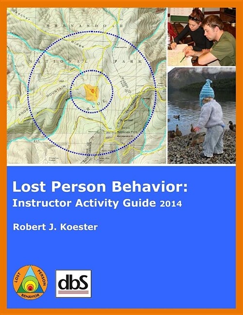 Lost Person Behavior: Instructor Activity Guide 2014 (Paperback)