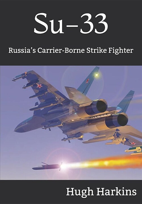 Su-33: Russias Carrier-Borne Strike Fighter (Paperback)