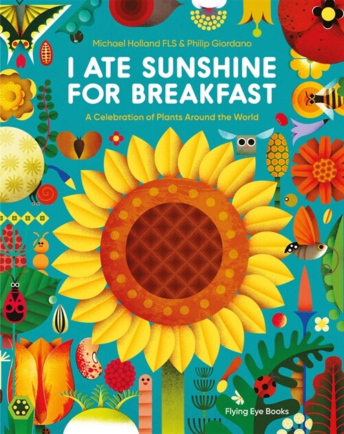 I Ate Sunshine for Breakfast : A Celebration of Plants Around the World (Hardcover)