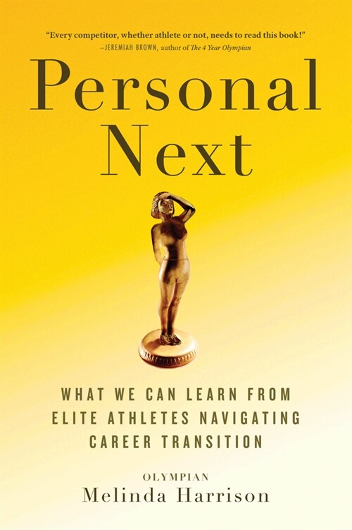 Personal Next: What We Can Learn from Elite Athletes Navigating Career Transition (Paperback)