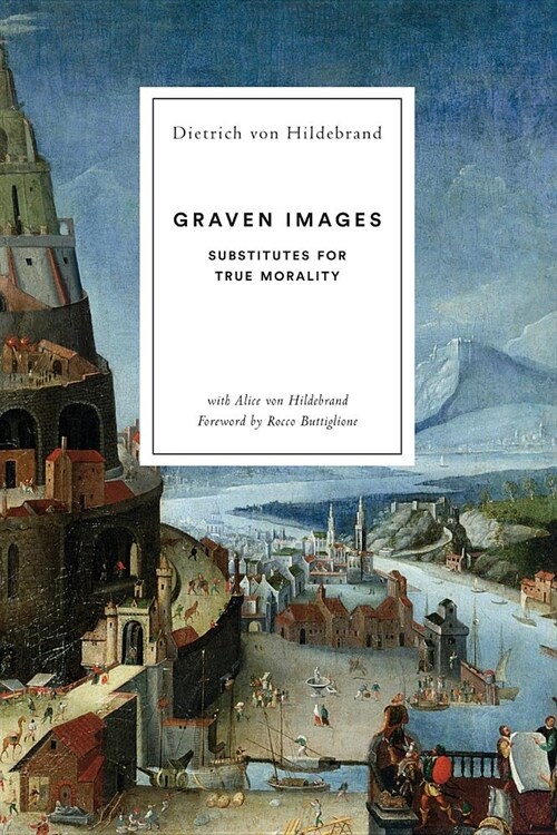 Graven Images: Substitutes for True Morality (Paperback)