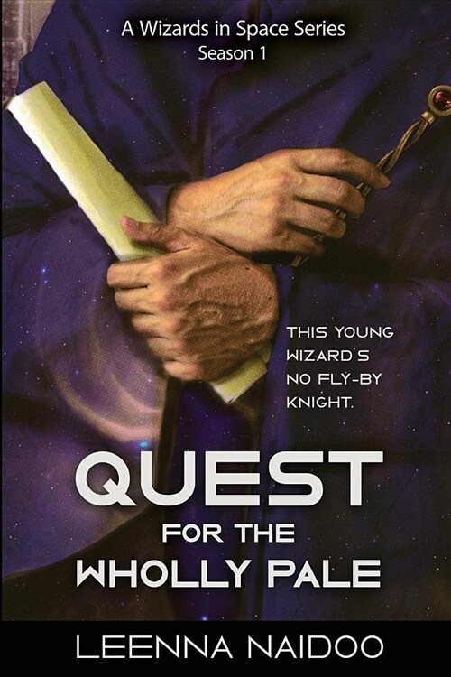 Quest for the Wholly Pale, Season One (A Wizards in Space Series) (Paperback)