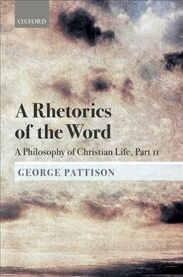 A Rhetorics of the Word : A Philosophy of Christian Life, Part II (Hardcover)