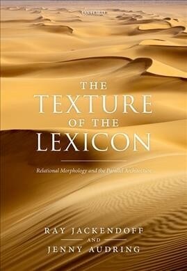 The Texture of the Lexicon : Relational Morphology and the Parallel Architecture (Hardcover)